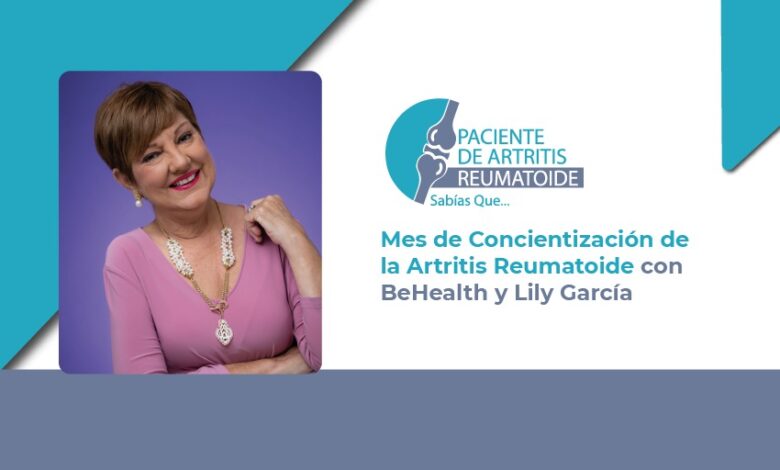 Mes de Concientización de la Artritis Reumatoide con BeHealth y Lily García