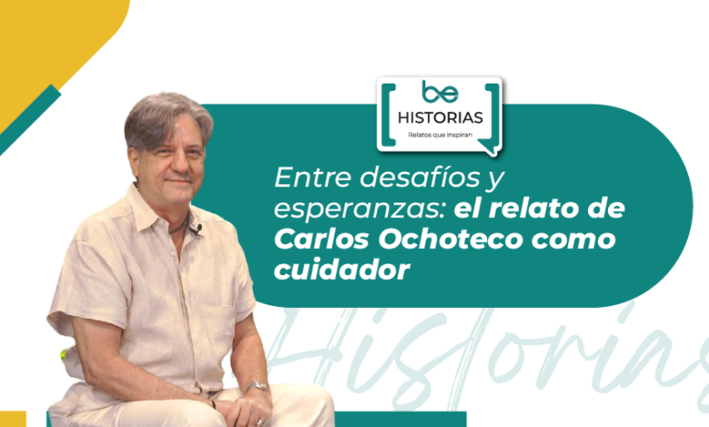 el relato de Carlos Ochoteco como cuidador