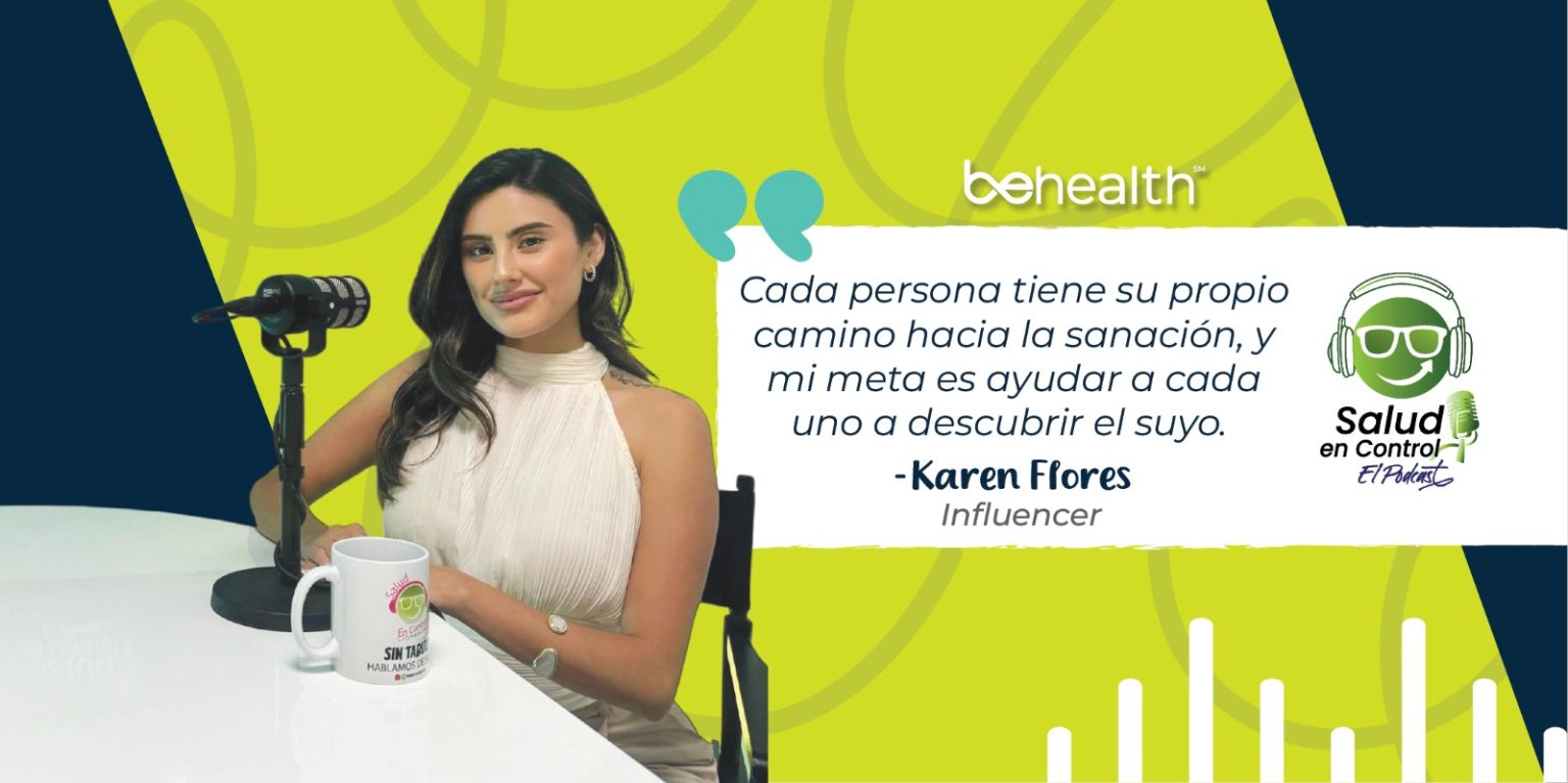 Salud en Control con Karen Flores, una influencer con propósito - BeHealth