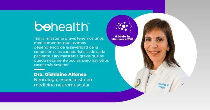 La Dra. Gishlaine Alfonso, neuróloga, especialista en medicina neuromuscular y catedrática de la Escuela de Medicina de la UPR conversó con BeHealth sobre la miastenia grave