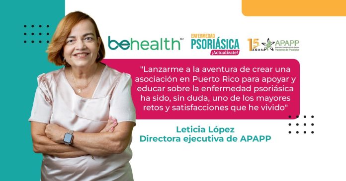 Lanzarme a la aventura de crear una asociación en Puerto Rico para apoyar y educar sobre la enfermedad psoriásica ha sido, sin duda, uno de los mayores retos y satisfacciones que he vivido