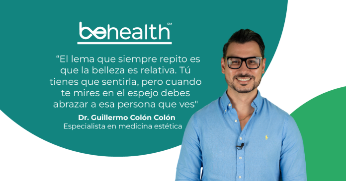 El Dr. Guillermo Colón Colón, especialista en medicina estética en Puerto Rico, compartió en BeHealth su visión sobre la belleza.