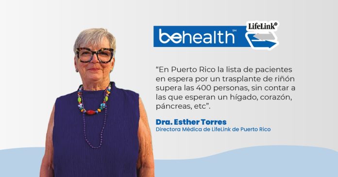 La directora médica de LifeLink de Puerto Rico, la Dra. Esther Torres, compartió con BeHealth datos claves sobre la donación de órganos.