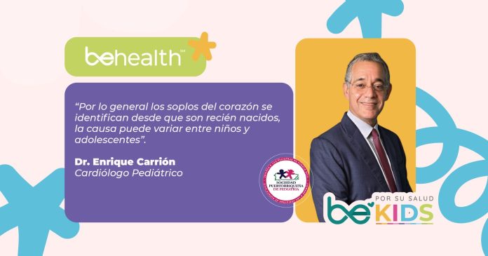 El Dr. Enrique Carrión, explicó a BeHealth en qué consisten los soplos cardíacos en niños, sus causas y el tratamiento indicado.