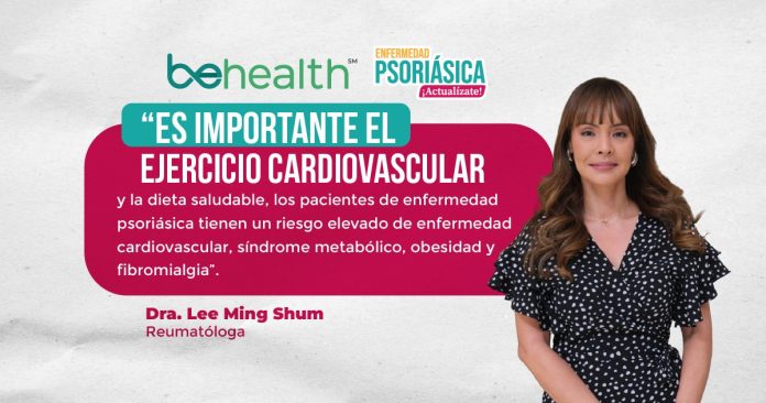 La Dra. Lee Ming Shum, los datos más importantes sobre la artritis psoriásica, como lo son: descripción de la enfermedad, tratamientos.
