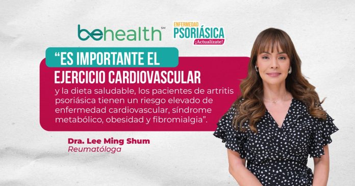 La Dra. Lee Ming Shum, los datos más importantes sobre la artritis psoriásica, como lo son: descripción de la enfermedad, tratamientos.