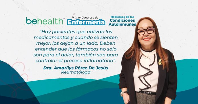 La Dra. Amarilys Pérez De Jesús, compartió con BeHealth los principales retos que se viven en la actualidad con las condiciones autoinmunes.