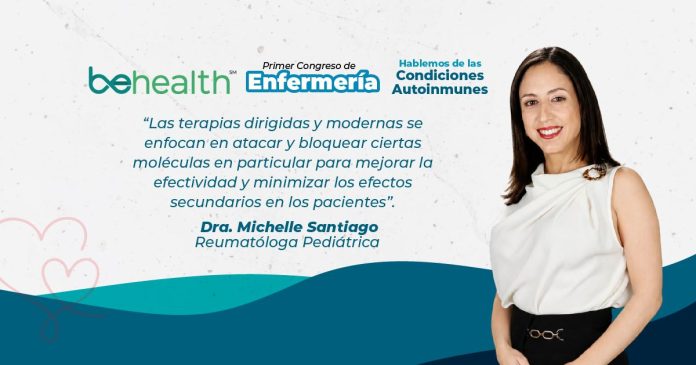 La Dra. Michelle Santiago, compartió con BeHealth cómo las terapias dirigidas se están utilizando para tratar las condiciones autoinmunes.