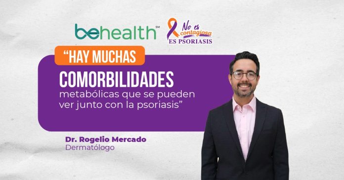 “Hay muchas comorbilidades metabólicas que se pueden ver junto con la psoriasis”