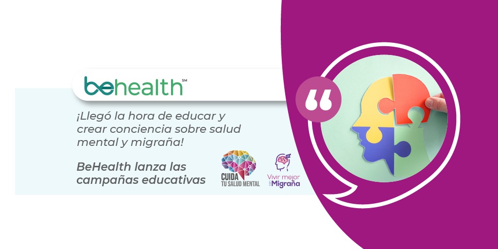 El Grupo Multimedios BeHealth anuncia el lanzamiento de dos campañas educativas enfocadas en la salud mental y migraña, que se llevarán inician en el mes de agosto y se extienden hasta diciembre de este año.